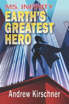 portada Ms. Infinity: Earth's Greatest Hero (en Inglés)