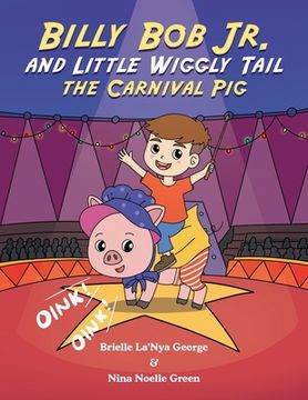 portada Billy Bob Jr. and Little Wiggly Tail the Carnival Pig (en Inglés)