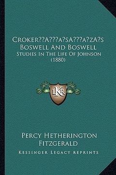 portada crokera acentsacentsa a-acentsa acentss boswell and boswell: studies in the life of johnson (1880) (en Inglés)