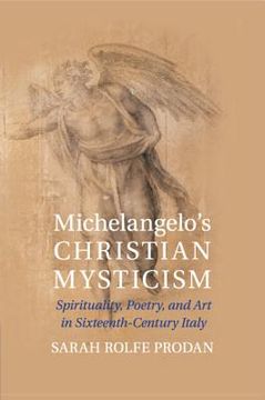 portada Michelangelo's Christian Mysticism: Spirituality, Poetry, and art in Sixteenth-Century Italy (en Inglés)