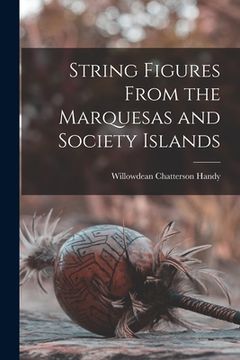 portada String Figures From the Marquesas and Society Islands (en Inglés)