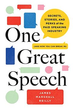 portada One Great Speech: Secrets, Stories, and Perks of the Paid Speaking Industry (And how you can Break in) (en Inglés)