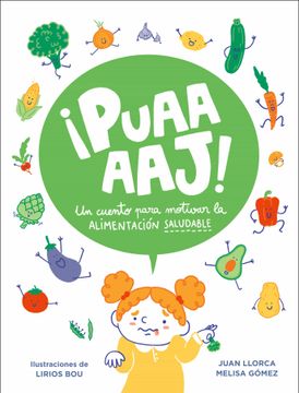portada ¡Puaaaaj!: Un Cuento Para Motivar La Alimentación Saludable / Yuck!: A Story to Encourage Healthy Eating