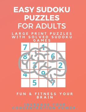 portada Easy Sudoku Puzzle Book for Beginners: Large Print Puzzles with Solved Sudoku Games - Fun & Fitness your brain: Not Good at Sudoku? Here's some Sudoku