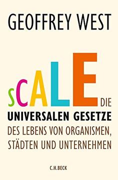 portada Scale: Die Universalen Gesetze des Lebens von Organismen, Städten und Unternehmen (en Alemán)