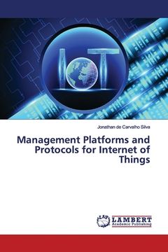 portada Management Platforms and Protocols for Internet of Things (en Inglés)