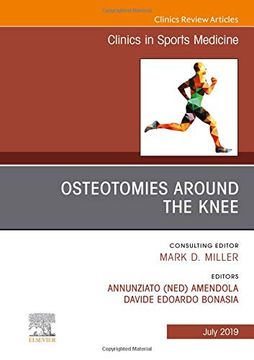 portada Osteotomies Around the Knee, an Issue of Clinics in Sports Medicine, 1e: Volume 38-3 (The Clinics: Orthopedics) (en Inglés)