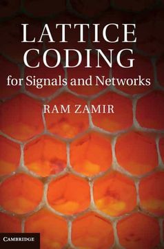 portada Lattice Coding for Signals and Networks: A Structured Coding Approach to Quantization, Modulation and Multiuser Information Theory (en Inglés)