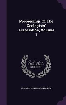 portada Proceedings Of The Geologists' Association, Volume 1 (in English)