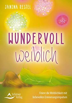 portada Wundervoll Weiblich - Feiere die Weiblichkeit mit Liebevollen Erinnerungsimpulsen (in German)