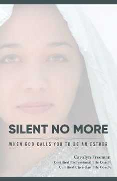 portada Silent no More When god Calls you to be an Esther: Silent no More When god Calls you to be an Esther (en Inglés)