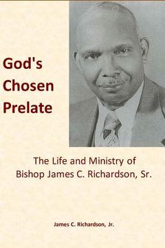 portada God's Chosen Prelate: The Life and Ministry of Bishop James C. Richardson, Sr. (en Inglés)