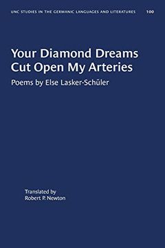 portada Your Diamond Dreams cut Open my Arteries: Poems by Else Lasker-Schüler: 100 (University of North Carolina Studies in Germanic Languages and Literature) (en Inglés)