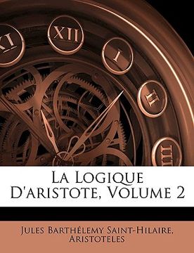 portada La Logique d'Aristote, Volume 2 (en Francés)