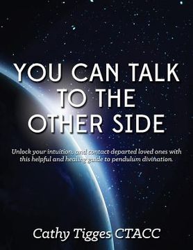portada You Can Talk To The Other Side: and Get Answers! (en Inglés)