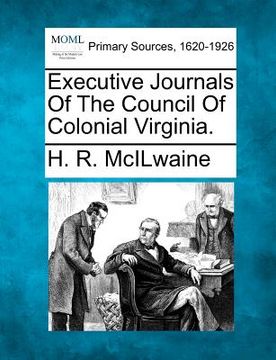 portada executive journals of the council of colonial virginia.