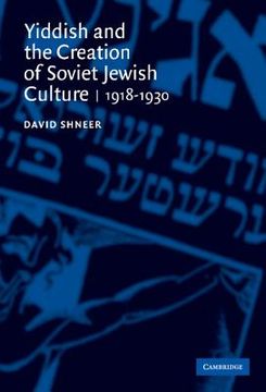 portada Yiddish and the Creation of Soviet Jewish Culture Hardback: 1918-1930 (en Inglés)