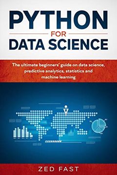 portada Python for Data Science: The Ultimate Beginners’ Guide to Data Science, Predictive Analytics, Statistics, and Machine Learning: 4 (en Inglés)