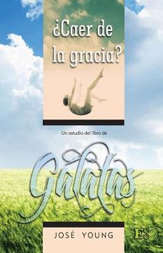 portada Galatas: ¿Caer de la gracia? (in Spanish)
