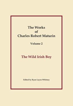 portada The Wild Irish Boy, Works of Charles Robert Maturin, Vol. 2 (in English)