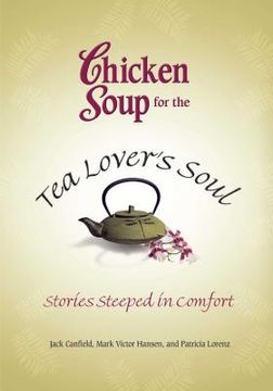 portada Chicken Soup for the Tea Lover's Soul: Stories Steeped in Comfort (en Inglés)