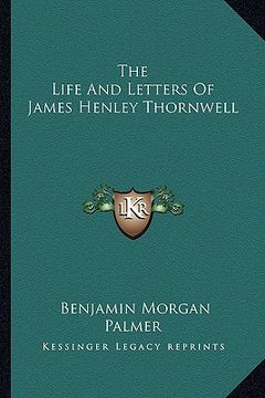 portada the life and letters of james henley thornwell