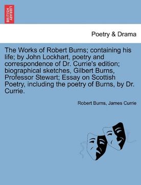portada the works of robert burns; containing his life; by john lockhart, poetry and correspondence of dr. currie's edition; biographical sketches, gilbert bu