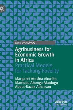 portada Agribusiness for Economic Growth in Africa: Practical Models for Tackling Poverty (in English)