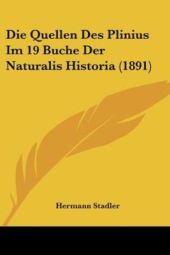 portada Die Quellen Des Plinius Im 19 Buche Der Naturalis Historia (1891) (in German)