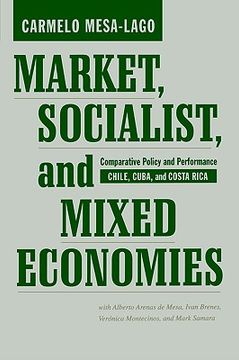 portada market, socialist, and mixed economies: comparative policy and performance--chile, cuba, and costa rica