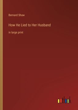 portada How He Lied to Her Husband: in large print (en Inglés)