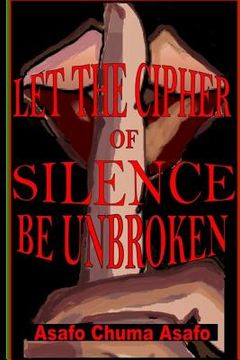 portada Let the Cipher of Silence be Unbroken (in English)