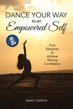 portada Dance Your Way to an Empowered Self: Four Elements to Achieve Shining Confidence (in English)