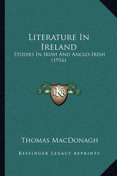 portada literature in ireland: studies in irish and anglo-irish (1916) (en Inglés)