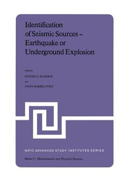 portada Identification of Seismic Sources -- Earthquake or Underground Explosion: Proceedings of the NATO Advance Study Institute Held at Voksenåsen, Oslo, No (in English)