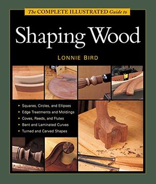 portada The Complete Illustrated Guide to Shaping Wood (Complete Illustrated Guides (Taunton))