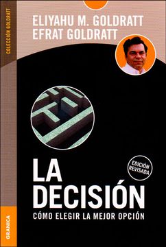 portada La Decision: Como Elegir la Mejor Opcion  - Eliyahu M. Goldratt - Libro Físico