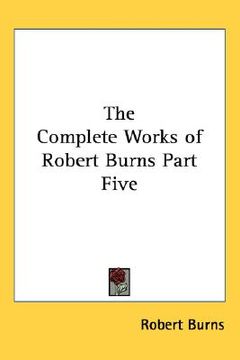 portada the complete works of robert burns part five (en Inglés)