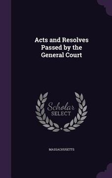 portada Acts and Resolves Passed by the General Court (in English)