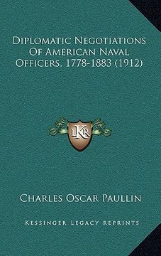 portada diplomatic negotiations of american naval officers, 1778-1883 (1912) (en Inglés)