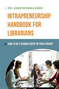 portada Intrapreneurship Handbook for Librarians: How to be a Change Agent in Your Library (in English)