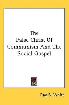 portada the false christ of communism and the social gospel (en Inglés)