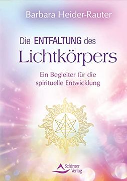 portada Die Entfaltung des Lichtkörpers: Ein Begleiter für die Spirituelle Entwicklung (in German)