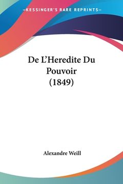 portada De L'Heredite Du Pouvoir (1849) (en Francés)