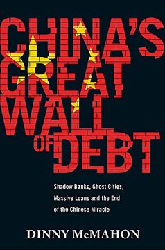 portada China's Great Wall of Debt: Shadow Banks, Ghost Cities, Massive Loans and the end of the Chinese Miracle (in English)