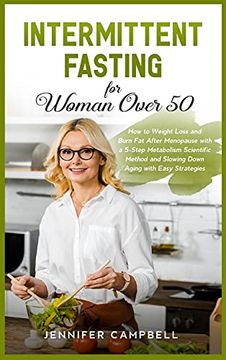 portada Intermittent Fasting for Women Over 50: How to Weight Loss and Burn fat After Menopause With a 5-Step Metabolism Scientific Method and Slowing Down Aging With Easy Strategies (en Inglés)
