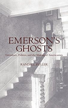 portada Emerson's Ghosts: Literature, Politics, and the Making of Americanists 