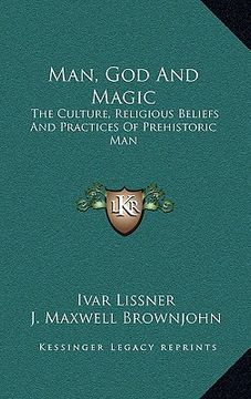 portada man, god and magic: the culture, religious beliefs and practices of prehistoric man (en Inglés)