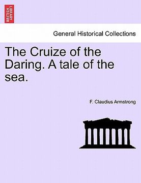 portada the cruize of the daring. a tale of the sea. (en Inglés)