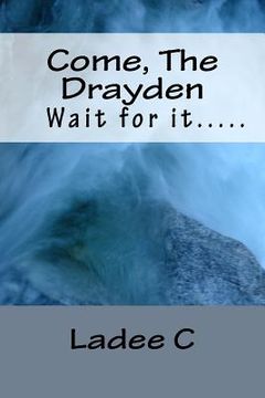 portada Come, The Drayden: Wait for it.... (in English)